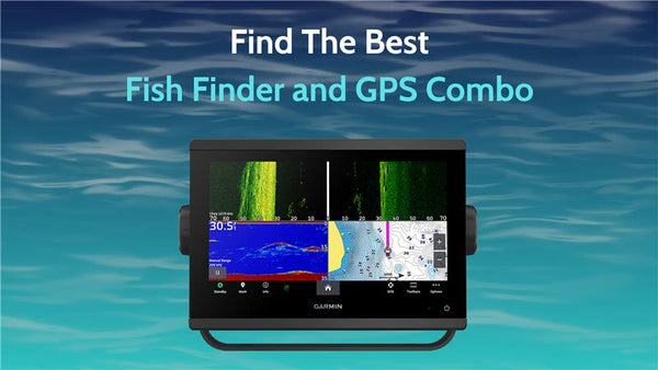 How to Choose the Right Fish Finder Sonar & GPS Combo for Your Boat